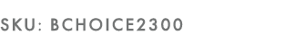 SKU: bchoice2300