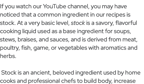 If you watch our YouTube channel, you may have noticed that a common ingredient in our recipes is stock. At a very ba...