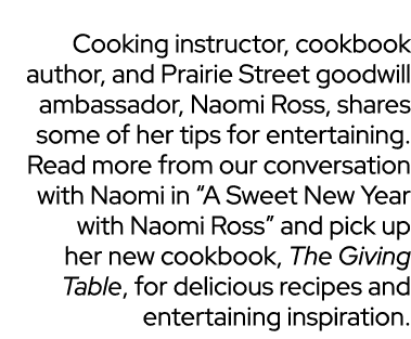 Cooking instructor, cookbook author, and Prairie Street goodwill ambassador, Naomi Ross, shares some of her tips for ...